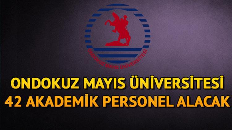 Ondokuz Mayıs Üniversitesi öğretim üyesi alacak | Ondokuz Mayıs Üniversitesi personel başvurusu nasıl yapılır?